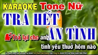 Karaoke Trả Hết Ân Tone Nữ Nhạc Sống | âm điệu quê hương