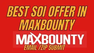 Best SOI offer in Maxbounty | Email submit | Zip Submit | One page Email