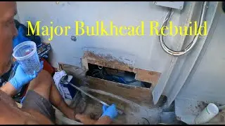 Major Bulkhead Rebuild - Lagoon 400 S2 (Part 1)