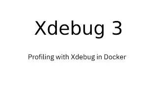 Xdebug 3: Profiling with Xdebug in Docker