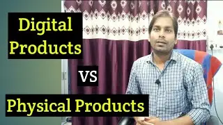 Physical Products Vs Digital Products