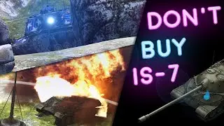 Don't Buy IS-7 | Seriously What Is Wrong With YOU!