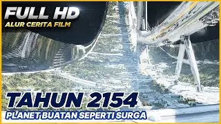 SEMAKIN GILA❗ BUMI SUDAH TIDAK LAYAK DIHUNI, PLANET INI DIBUAT❗ - ALUR CERITA FILM MASA DEPAN