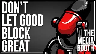 Don't Let Good Block Great | Episode 0011