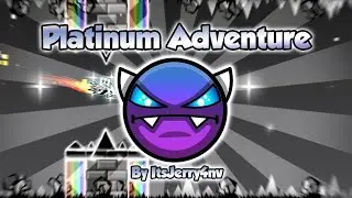 PLATINUM ADVENTURE!!! Продолжение ролика/ [Geometry Dash]