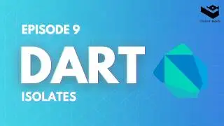 Dart Isolates Explained — Series Finale | Dart Programming Language Full Course #9