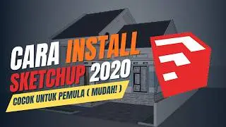 Tutorial on Installing SketchUp 2020 Full Version on PC/Laptop (Beginner)