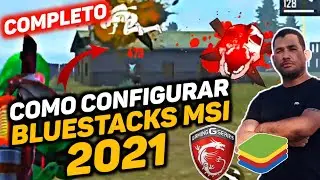 HOW TO CONFIGURE MSI BLUESTACKS 2021 ✅ COMPLETE FROM ZERO FOR FREE FIRE