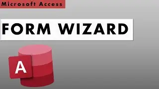 How to Use the Form Wizard to Create Forms in Microsoft Access