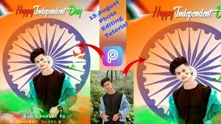 15 August Photo Editing Tutorial | Independence Day Photo Editing PicsArt | 15 August Photo Editing