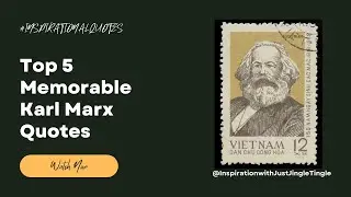 Top 5 Memorable Karl Marx Quotes