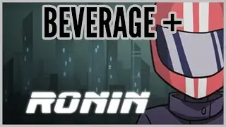 Beverage + Ronin [Demo]