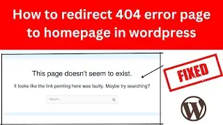 How to redirect 404 error page to homepage in Wordpress - How To Fix 404 error in Wordpress Bangla