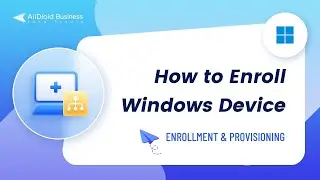 How to Enroll Windows Device in AirDroid Business