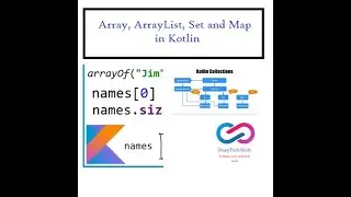 #9 Arrays, ArrayList, Set and Map in Kotlin |Storing Multiple Data in one variable | SharpTechSkills