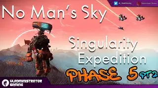 No Man's Sky Expedition 10 | Phase 5 pt 2