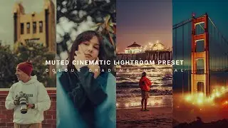 MASTERING Cinematic Edits with FREE Lightroom Presets