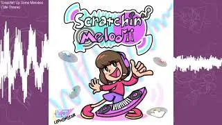 Scratchin' Up Some Melodies (Title Theme) - Scratchin' Melodii OST