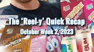 The 'Reel-y Quick Recap' - Oct Week 2, 2023! Grenade Supps, RAW Nutrition, BUM Energy