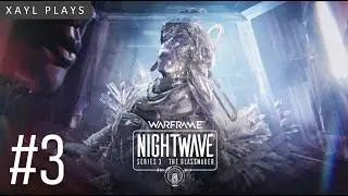 Xayl Plays: Warframe: Glassmaker #3