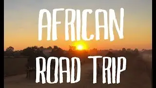 Sleeping with Lions... My African Road Trip