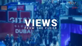 Views From The Floor | GITEX Global 2024