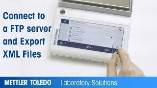 METTLER TOLEDO MS-TS Lab Balances - How to Setup a Connection to an FTP Server to Export XML Files