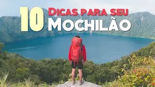 10 DICAS PARA UM MOCHILÃO ÉPICO!