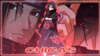 Uchiha Itachi - Chicas [AMV/EDIT]