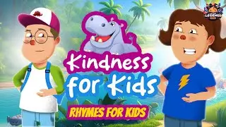 Kindness for Kids | A Hippo Song About Kindness | Nursery Rhymes For Kids | Little Legends