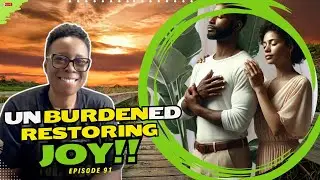 Unburdened: Restoring Joy Through the Holy Spirit