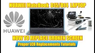 HUAWEI MATEBOOK D15/ D14 LAPTOP, HOW TO FIX BROKEN LCD SCREEN? IN SAFETY & PROPER WAYS.