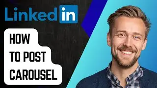 How To Post Carousel On Linkedin [2025 Guide]