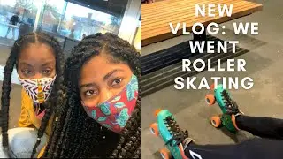 Vlog: We went roller skating