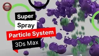 Super Spray Particle System - Using 3Ds Max
