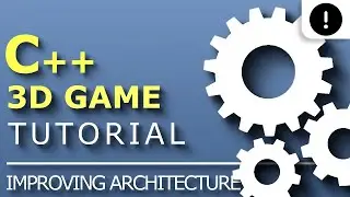 C++ 3D Game Tutorial 15: Creating 3D Engine - Improving Engine Architecture