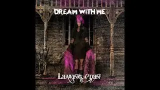 Dream With Me Official Video (in a time of the CoronaVirus) By Leaving Eden