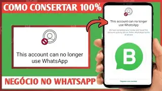 Como consertar esta conta não pode mais usar o problema do Whatsapp Business