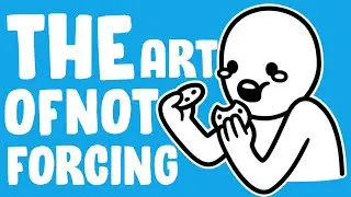 Don't Force Anything - Alan Watts | The.B