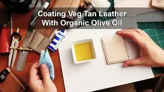 Coating Veg Tan Leather With Costco Kirkland Organic Olive Oil | Veg Tan Leather Care
