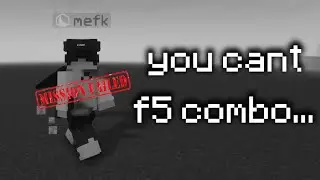 They say that i cant f5 combo..