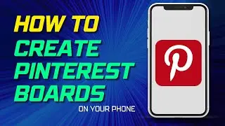 How to Create Pinterest Boards on Your Phone 