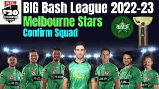 BBL 2022-23 | Melbourne Stars Full & Final Squad | Melbourne Stars Confirm Squad For BBL 2022-23 |