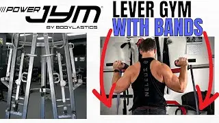 Resistance Bands on a Lever Gym & Power Jym Thoughts