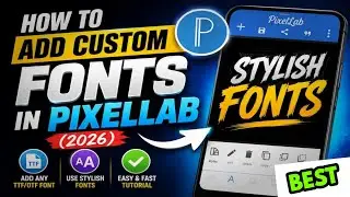 How To Add Custom Fonts In PixelLab (2026)