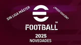 eFootball 2025 ¿Qué novedad nos esperan realmente?