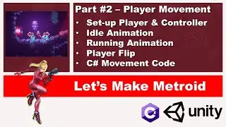 Player Controller, Movement, Idle and Animations - 2D Platformer Metroid in Unity 2021 [Part #2]