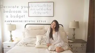 How to decorate a bedroom in a budget. Farmhouse/rustic inspired bedroom. Simple, affordable decor