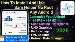 Sam Helper Tutorial No Root Any Android || Refresh Rate Changer || FPS boost || 2025