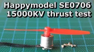 Happymodel SE0706 15000KV motor thrust test